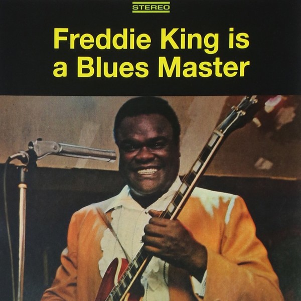 Freddie King Is a Blues Master