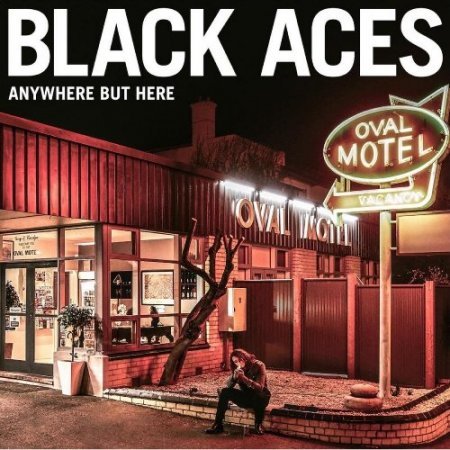 BLACK ACES - ANYWHERE BUT HERE 2017